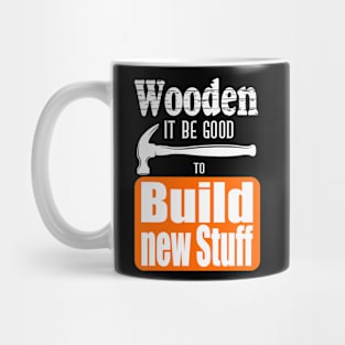 Wooden it be good Mug